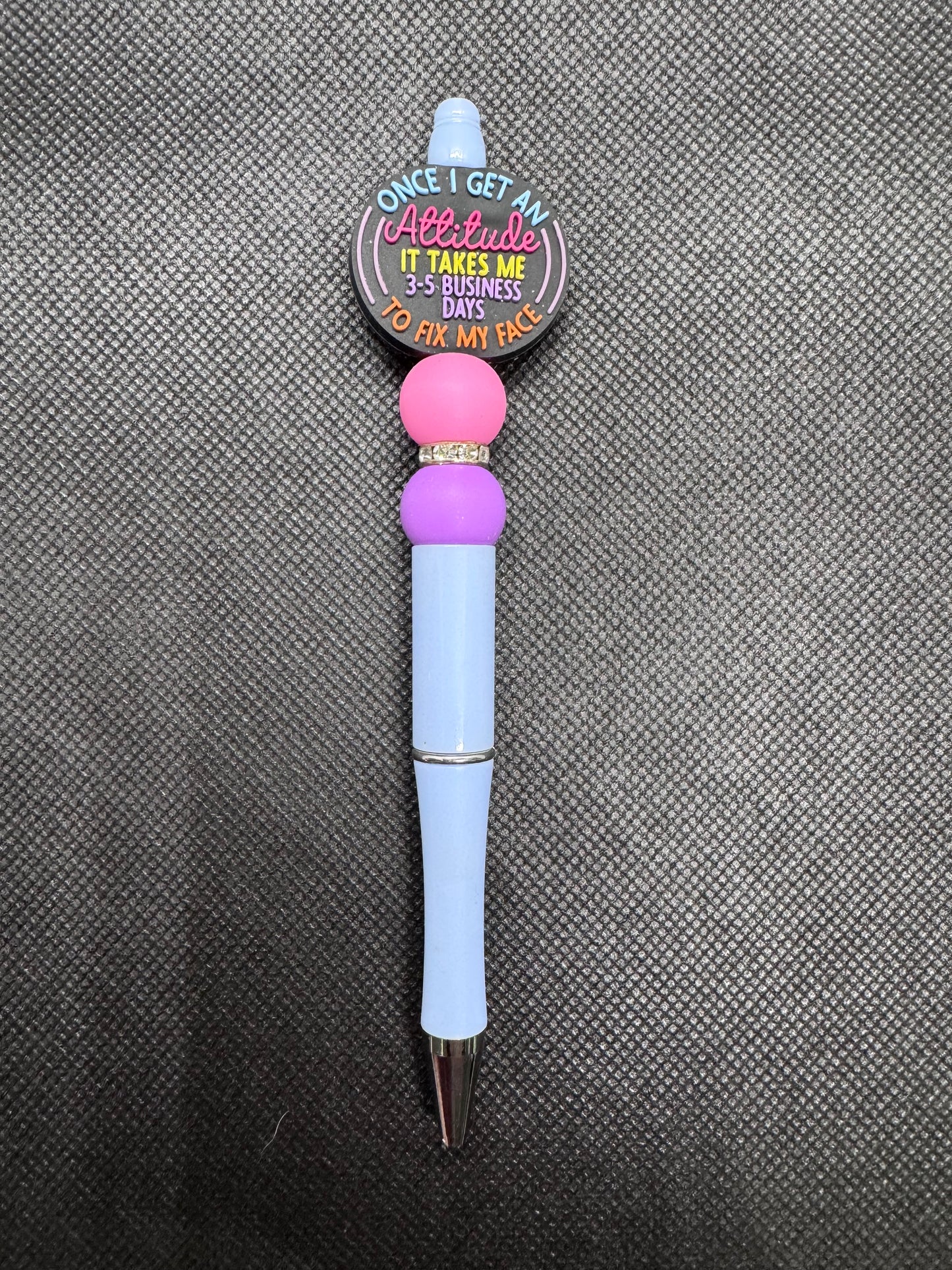 Once I get an attitude it takes me 3-5 business days to fix my face