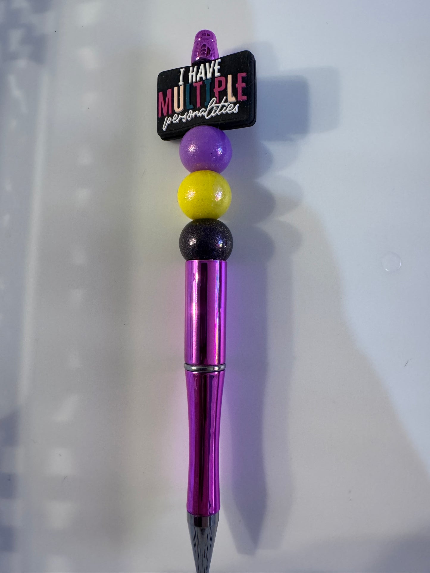 I have multiple personalities and reverse side says “and none of them like you”