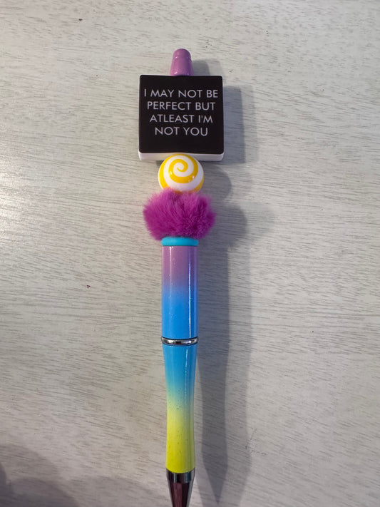 I may not be perfect but at least I’m not you