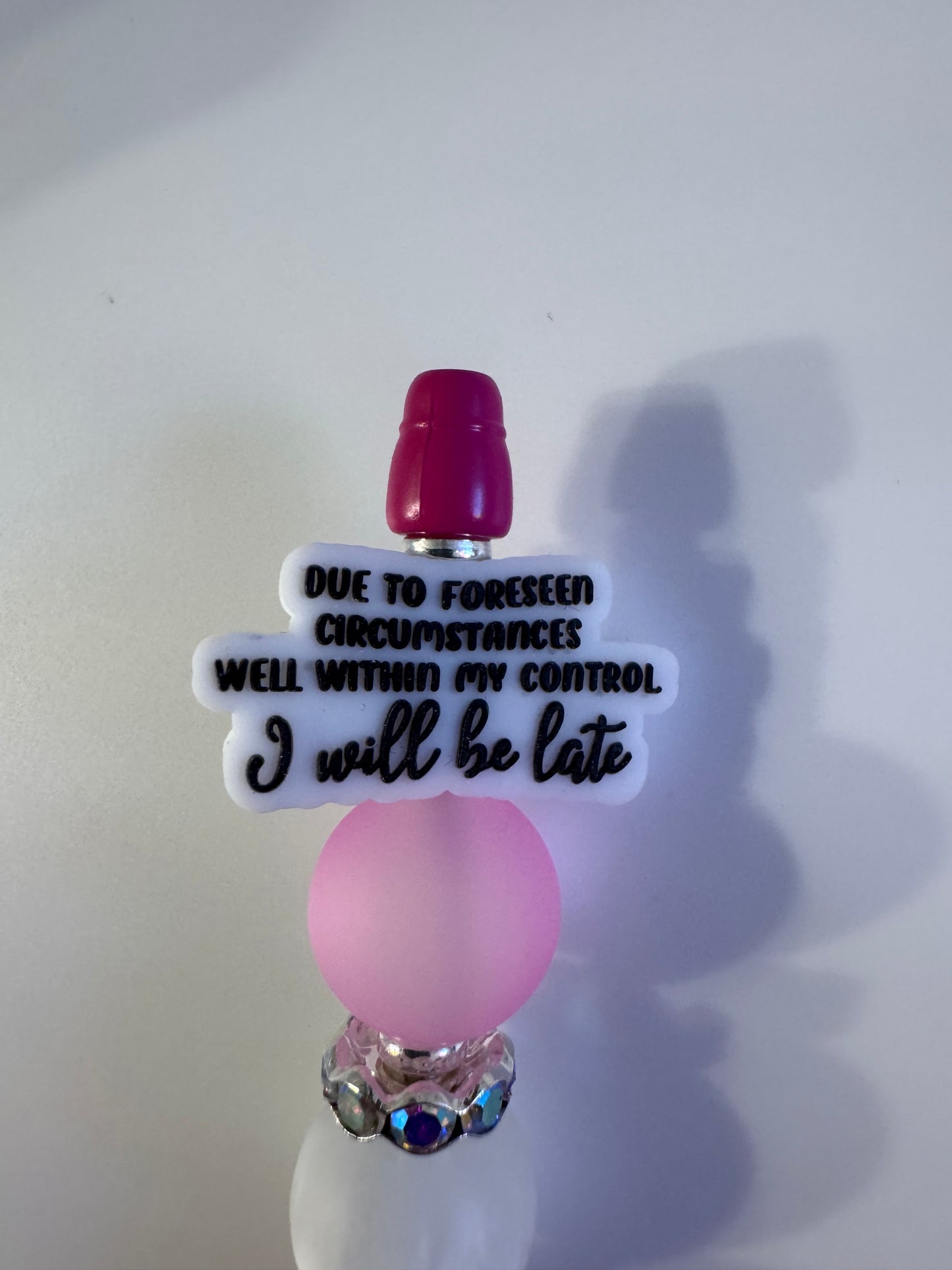 Due to foreseen circumstances well within my control I will be late