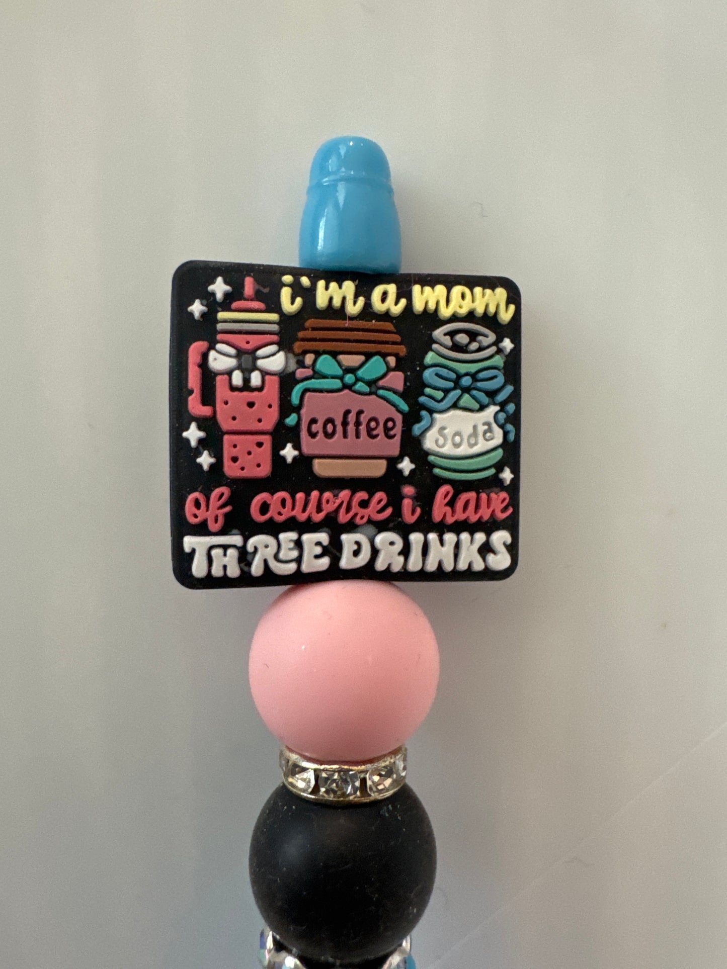 I’m a mom of course I have three drinks